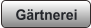 Gärtnerei